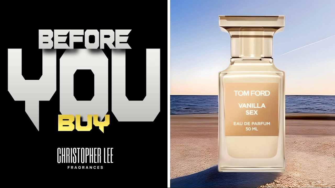 BEFORE YOU BUY | Tom Ford Vanilla S*x - A Sweet Vanilla Bean Ice Cream Women’s Fragrance Review