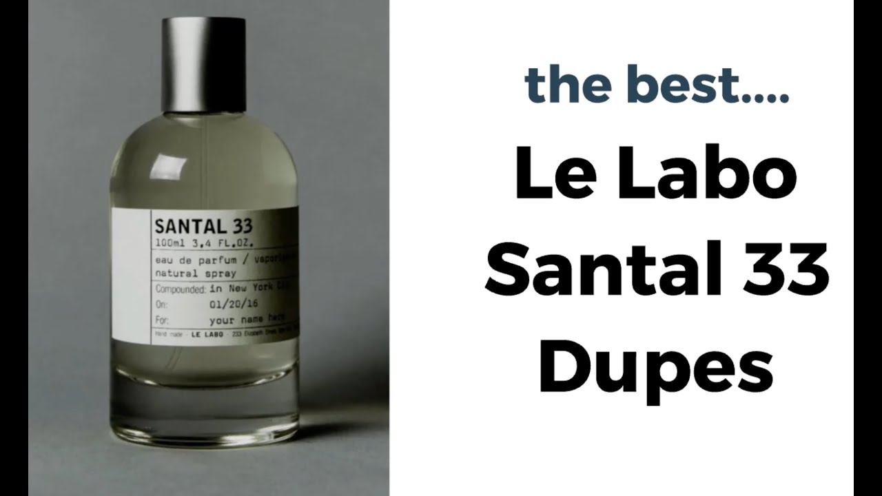 The best Le Labo Santal 33 Dupes